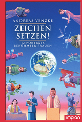 Zeichen setzen! 12 Portr&auml;ts ber&uuml;hmter Frauen - Andreas Venzke