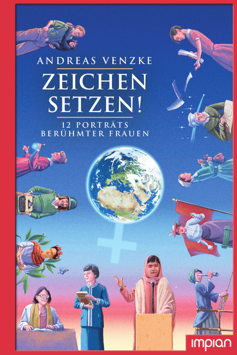 Zeichen setzen! 12 Portr&auml;ts ber&uuml;hmter Frauen - Andreas Venzke