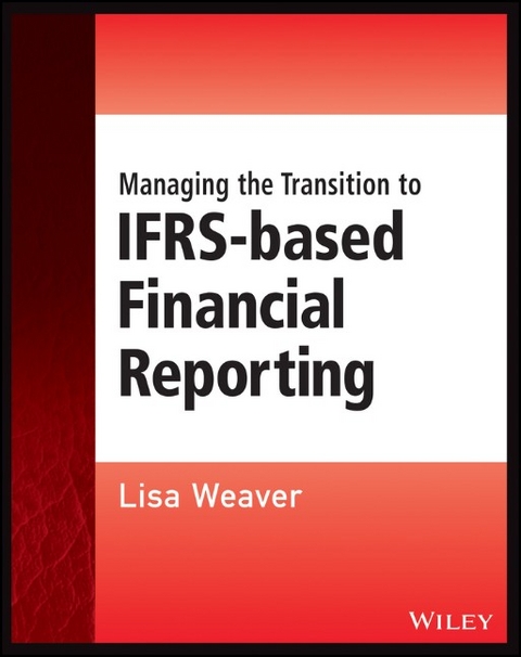 Managing the Transition to IFRS-Based Financial Reporting - Lisa Weaver