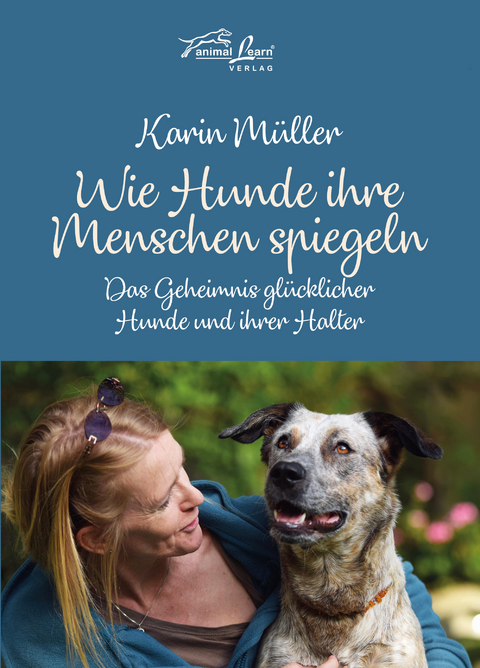 Wie Hunde ihre Menschen spiegeln - Karin M&uuml;ller
