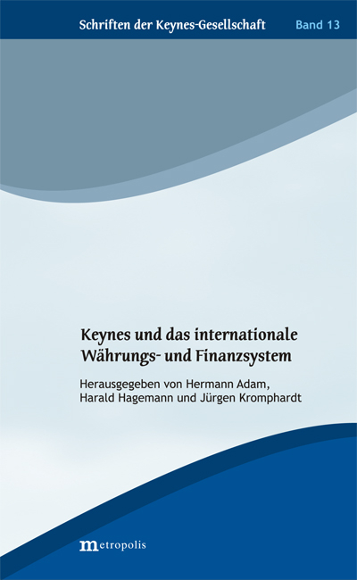 Keynes und das internationale W&auml;hrungs- und Finanzsystem - 