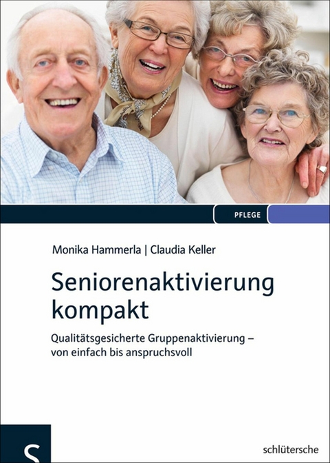 Seniorenaktivierung kompakt -  Monika Hammerla,  Claudia Keller