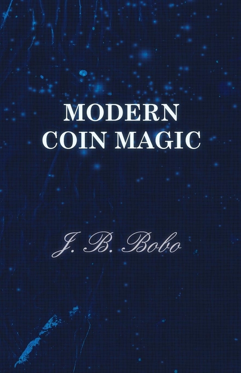 Modern Coin Magic - J. B. Bobo