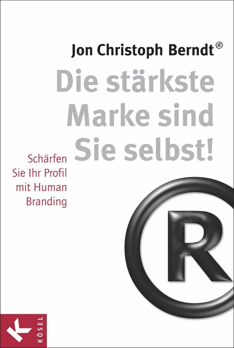 Die st&auml;rkste Marke sind Sie selbst! - Jon Christoph Berndt