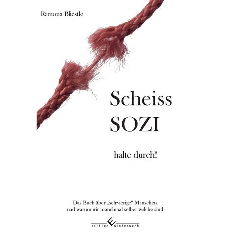 Scheiss SOZI, halte durch - Ramona Bliestle