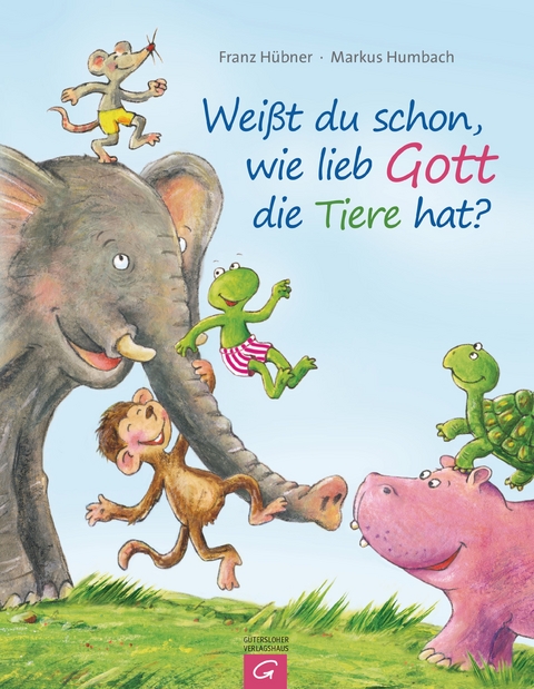 Wei&szlig;t du schon, wie lieb Gott die Tiere hat? - Franz H&uuml;bner