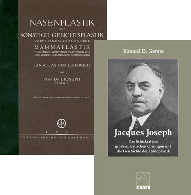 Nasenplastik und sonstige Gesichtsplastik nebst einem Anhang &uuml;ber Mammaplastik & Jacques Joseph - Das Schicksal des gro&szlig;en plastischen Chirurgen und die Geschichte der Rhinoplastik - Jacques Joseph, Ronald D. Gerste