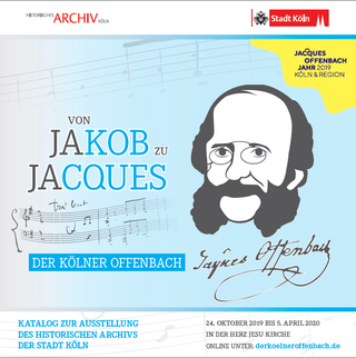 Von Jakob zu Jacques - Der Kölner Offenbach
