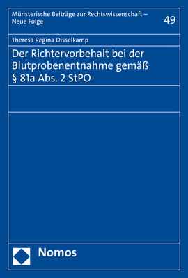Der Richtervorbehalt bei der Blutprobenentnahme gem&auml;&szlig; &sect; 81a Abs. 2 StPO - Theresa Regina Disselkamp