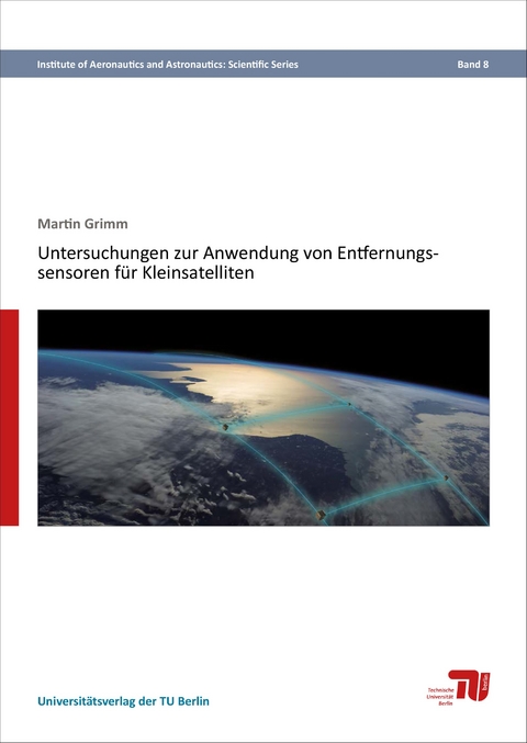 Untersuchungen zur Anwendung von Entfernungssensoren für Kleinsatelliten - Martin Grimm