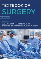 Textbook of Surgery - Smith, Julian A.; Kaye, Andrew H.; Christophi, Christopher; Brown, Wendy A.