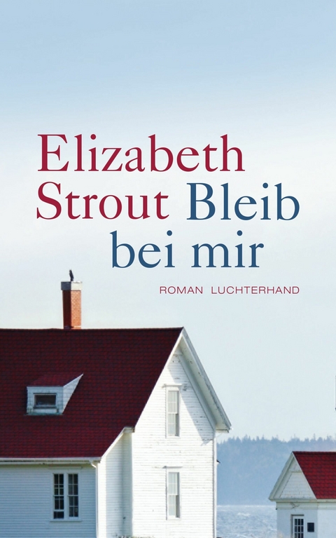 Bleib bei mir - Elizabeth Strout