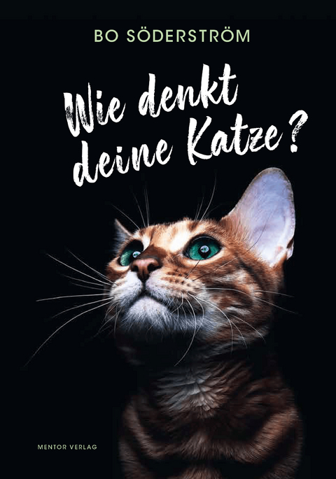 Wie denkt deine Katze? - Bo S&ouml;derstr&ouml;m