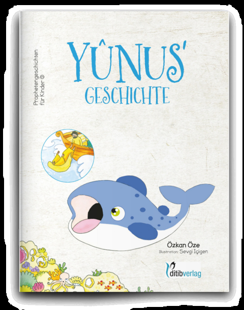 YUNUS' Geschichte - Prophetengeschichten f&uuml;r Kinder - &Ouml;zkan &Ouml;ze