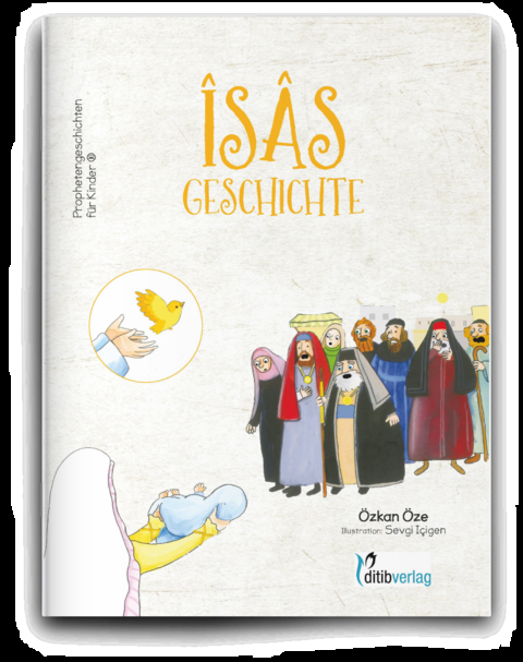 ISAs Geschichte - Prophetengeschichten f&uuml;r Kinder - &Ouml;zkan &Ouml;ze