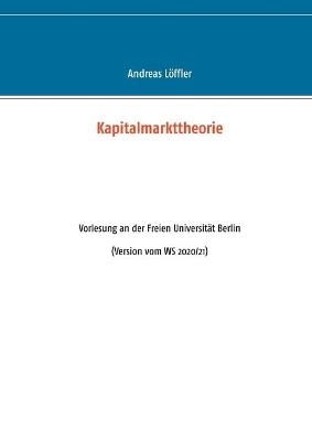 Kapitalmarkttheorie - Andreas L&ouml;ffler