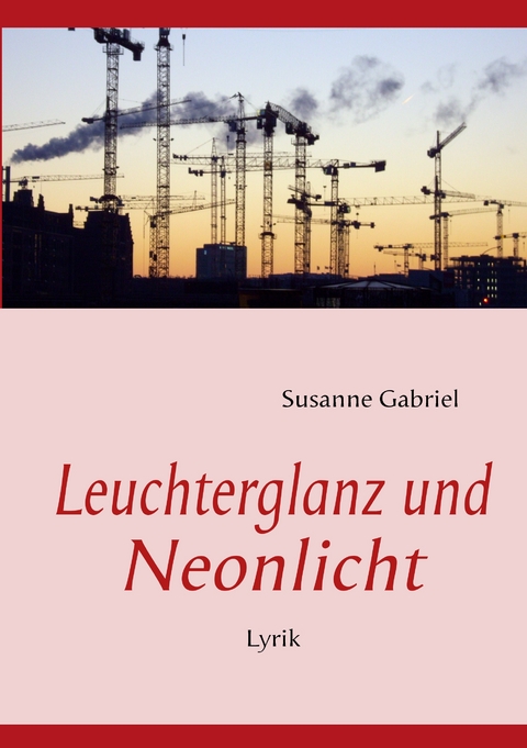 Leuchterglanz und Neonlicht - Susanne Gabriel
