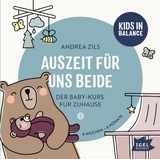 Kids in Balance. Auszeit f&uuml;r uns beide. 6 Wochen - 6 Monate - Andrea Zils