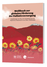 Wei&szlig;buch zur globalen F&ouml;rderung der Palliativversorgung - 