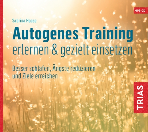Autogenes Training erlernen & gezielt einsetzen (H&ouml;rbuch) - Sabrina Haase