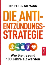 Die Anti-Entz&uuml;ndungs-Strategie - Peter Niemann