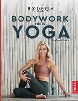 Bodega Moves&reg; - Bodywork meets Yoga - Stefanie Rohr