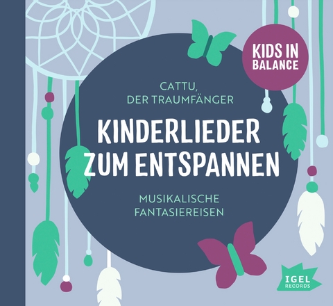 Kids in Balance. Kinderlieder zum Entspannen, 1 Audio-CD - der Traumf&auml;nger CATTU