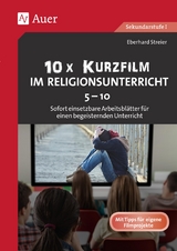 10x Kurzfilm im Religionsunterricht 5-10 - Eberhard Streier