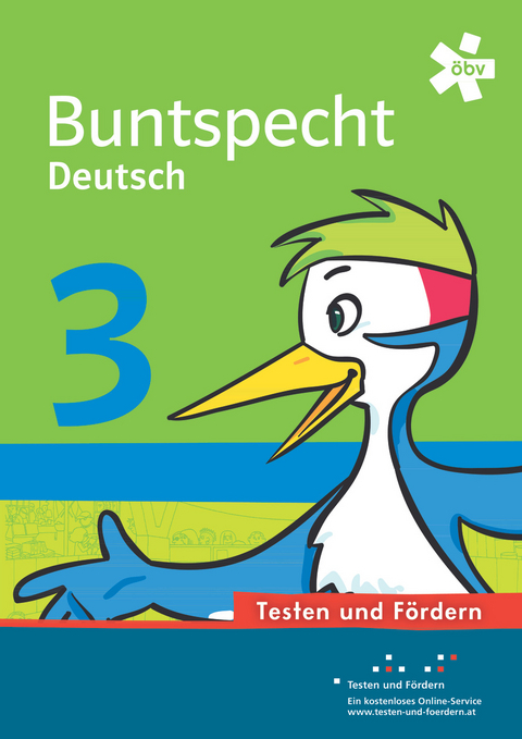Buntspecht Deutsch 3. Testen und F&ouml;rdern, Arbeitsheft - Dr. Andrea Eder