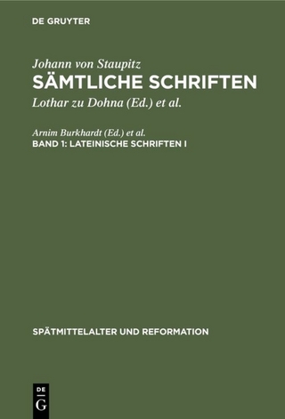 Johann von Staupitz: Sämtliche Schriften / Lateinische Schriften I