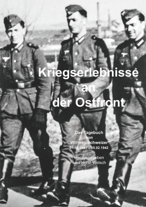 Kriegserlebnisse an der Ostfront - 