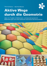 Aktive Wege durch die Geometrie. Projekt, Arbeitsheft - Manfred Bl&uuml;mel, Dr. Thomas M&uuml;ller