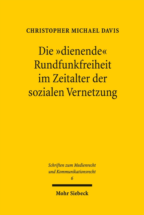 Die "dienende" Rundfunkfreiheit im Zeitalter der sozialen Vernetzung - Christopher Michael Davis