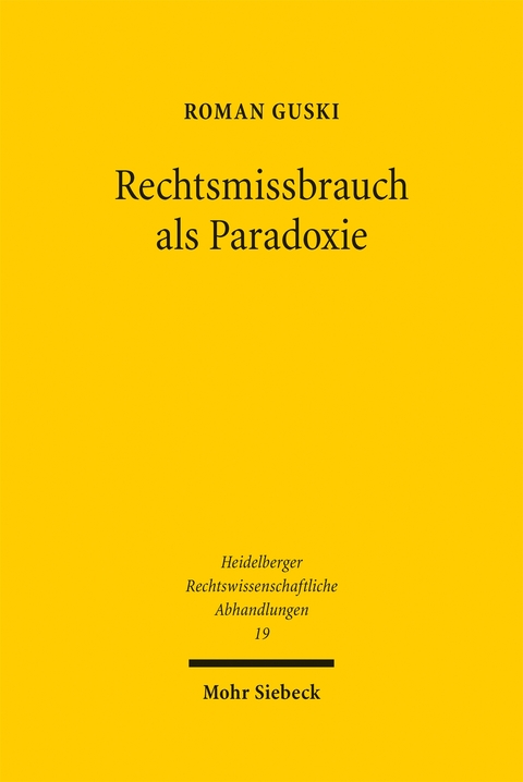 Rechtsmissbrauch als Paradoxie - Roman Guski