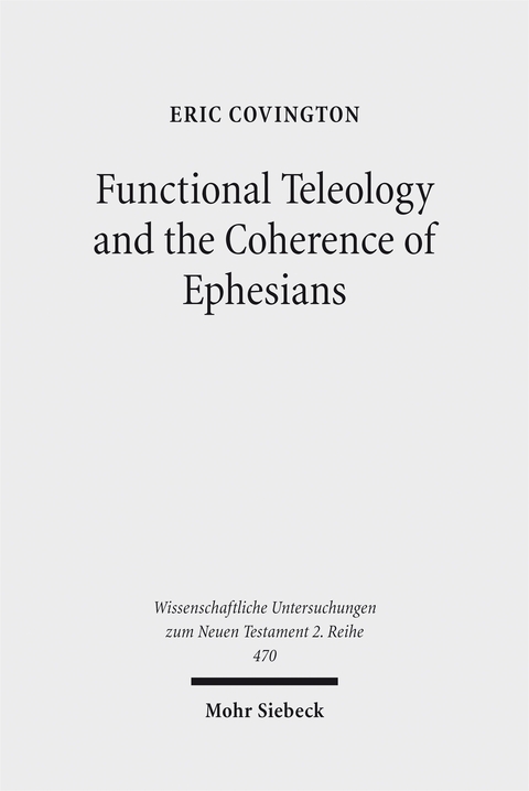 Functional Teleology and the Coherence of Ephesians - Eric Covington