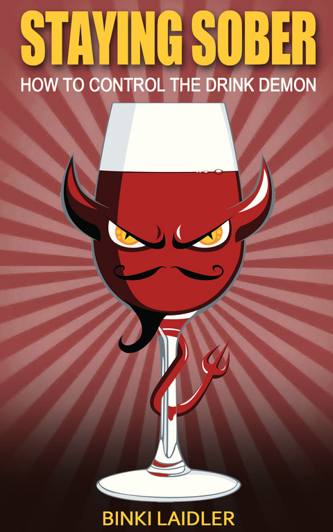 Staying Sober: How to Control the Drink Demon -  Binki Laidler