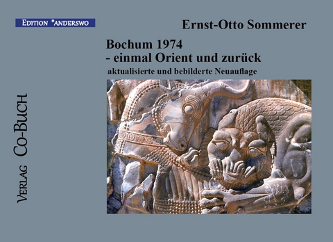 Bochum 1974 - einmal Orient und zur&uuml;ck - Ernst-Otto Sommerer