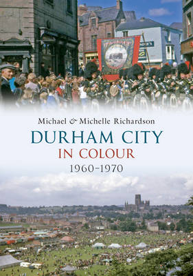 Durham City in Colour 1960-1970