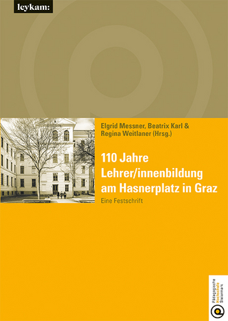 110 Jahre Lehrer/innenbildung am Hasnerplatz in Graz – Eine Festschrift