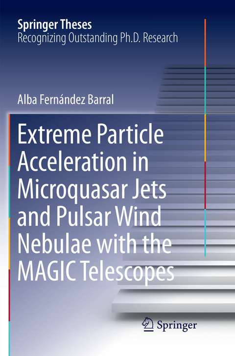 Extreme Particle Acceleration in Microquasar Jets and Pulsar Wind Nebulae with the MAGIC Telescopes - Alba Fern&aacute;ndez Barral