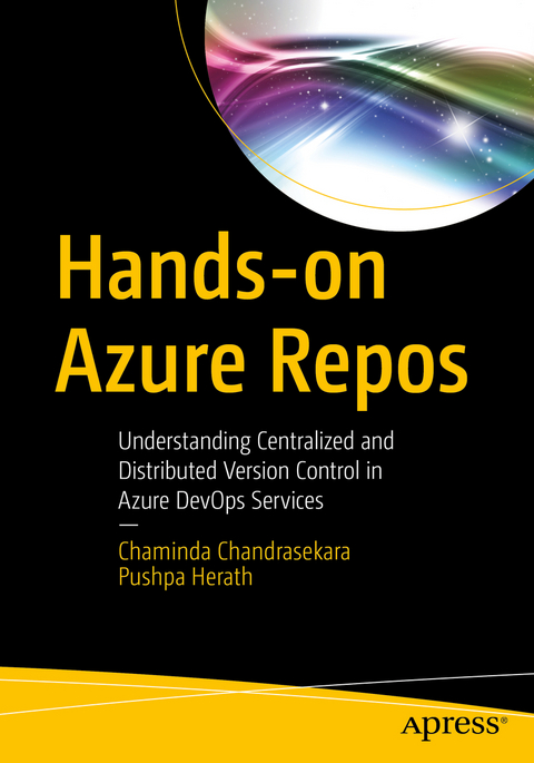 Hands-on Azure Repos - Chaminda Chandrasekara, Pushpa Herath