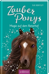 Zauberponys &ndash; Magie auf dem Reiterhof - Sue Bentley