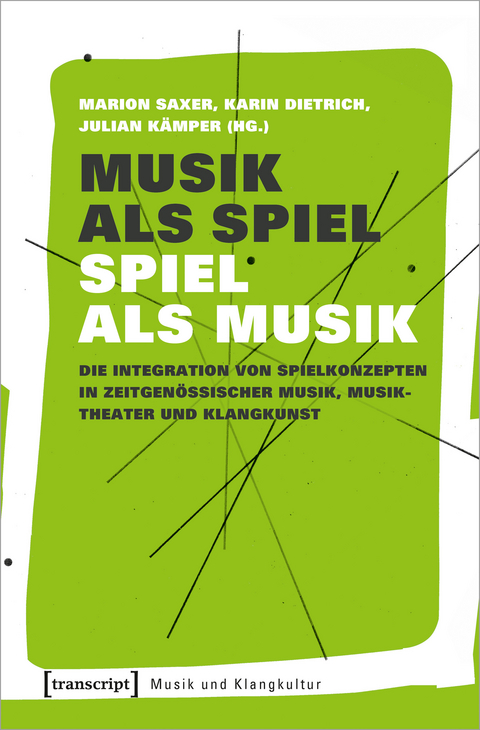 Musik als Spiel &ndash; Spiel als Musik - 
