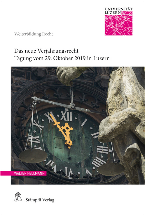 Das neue Verj&auml;hrungsrecht - Walter Fellmann, Fr&eacute;d&eacute;ric Krauskopf, Christof Bergamin, Josianne Magnin, Adrian Rothenberger, Michel Verde, Isabelle Wildhaber, Sevda Dede, Raphael M&auml;rki