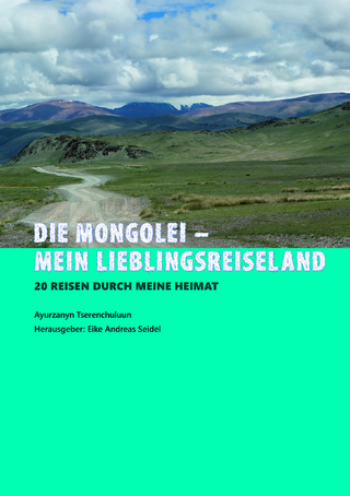 Die Mongolei - Mein Lieblingsreiseland