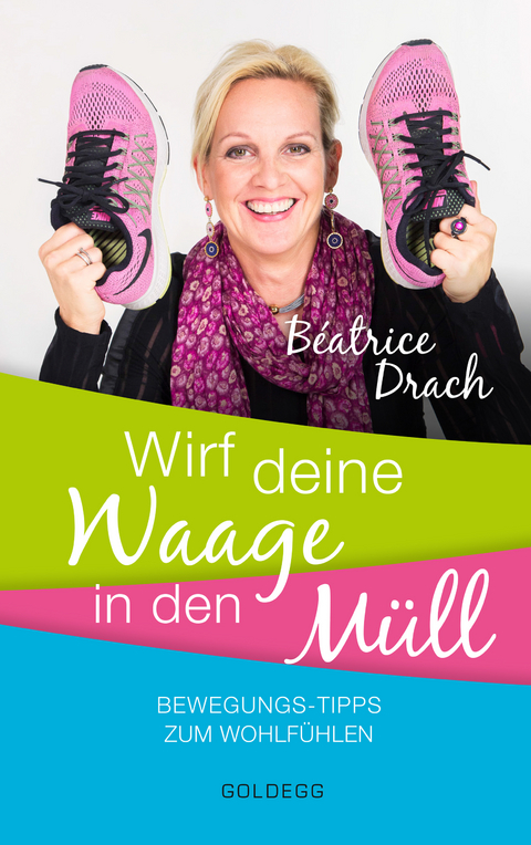 Wirf deine Waage in den M&uuml;ll - Beatrice Drach