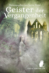 Geister der Vergangenheit - Stephanie Plass, P. C. Thomas, R. M. Holtz, Heike Schrapper, Petra Schmidt, Sarah Ziegler, Andrea Harm, Silke Pahl, Silke Alag&ouml;z, Vincent Voss, Yansa Br&uuml;nnling, Nanette J&uuml;rgens, Holger G&ouml;ttmann, Jutta Ehmke, Andr&eacute; Geist, Thomas Gl&ouml;ckler, Nele Sickel, Thomas Karg, Janna Ruth, Erya Veger, Sandra Lode, Violetta Leiker