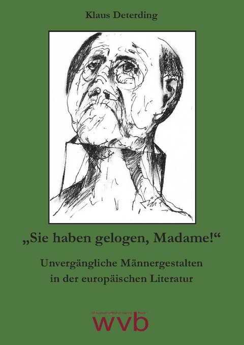 &bdquo;Sie haben gelogen, Madame!&ldquo; - Klaus Deterding
