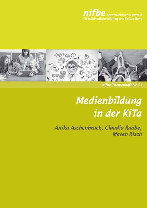 Medienbildung in der KiTa - Anika Aschenbruck, Claudia Raabe, Maren Risch