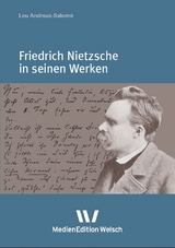 Friedrich Nietzsche in seinen Werken - Lou Andreas-Salom&eacute;